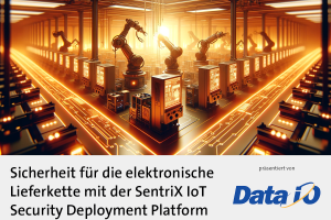 Sicherheit für die elektronische Lieferkette mit der SentriX IoT Security Deployment Platform