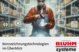 Whitepaper Bluhm - Das A-Z der Kennzeichnungstechnik. Das Whitepaper bietet einen kompakten Überblick über die verschiedenen Kennzeichnungstechnologien, gibt Tipps zur Wahl des richtigen Systems und beleuchtet das Potenzial der Digitalisierung im Bereich Kennzeichnung.